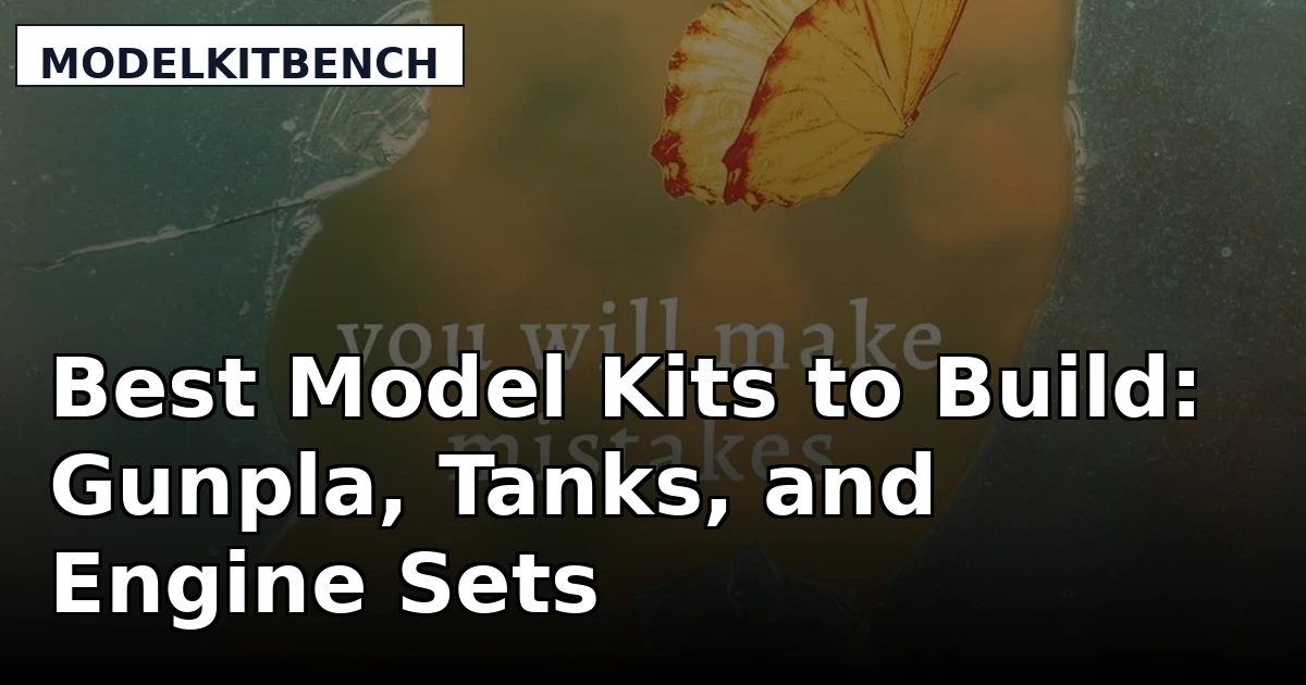 Best Model Kits to Build: Gunpla, Tanks, and Engine Sets